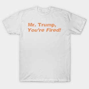 Mr. Trump You're Fired, We The People Dumped Trump 2020 Historic Vote T-Shirt